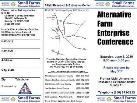 Alternative Farm Enterprise Conference Saturday, June 5, 2010 8:30 am – 3:00 pm Please register by May 31 th Florida A&M University Research & Extension.