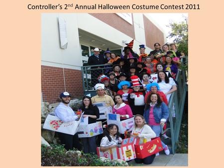 Controller’s 2 nd Annual Halloween Costume Contest 2011.