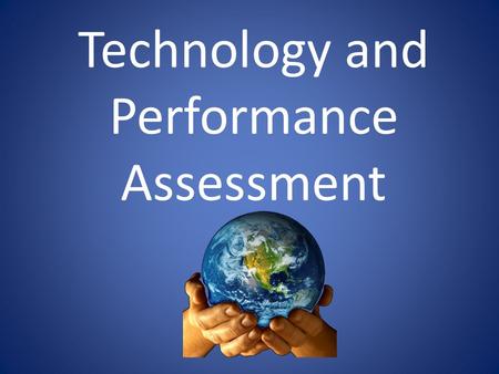 Technology and Performance Assessment. Tying Technology to the Common Core State Standards Web-Based Tools (a sampling) Teacher Tools (Instruction)Student.
