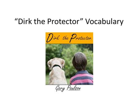 “Dirk the Protector” Vocabulary