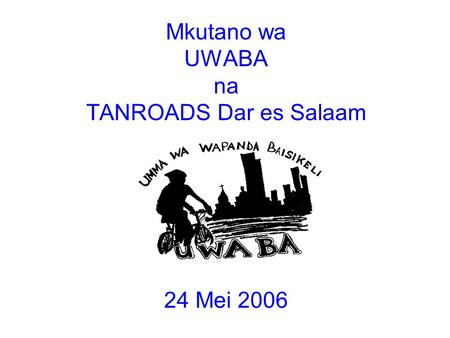 Mkutano wa UWABA na TANROADS Dar es Salaam 24 Mei 2006.