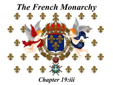 The French Monarchy Chapter 19:iii France was divided between Catholic and Huguenot- dominated areas by the late-1500s.