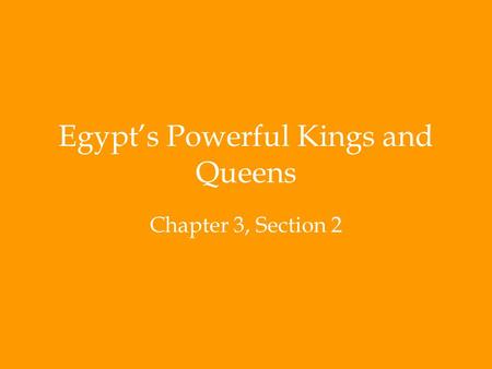 Egypt’s Powerful Kings and Queens
