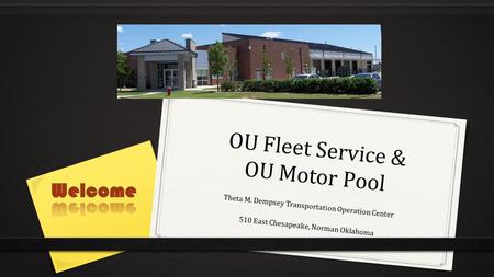 OU Fleet Service & OU Motor Pool Theta M. Dempsey Transportation Operation Center 510 East Chesapeake, Norman Oklahoma.