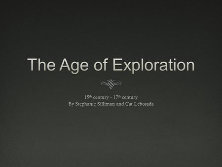 Essential QuestionsEssential Questions  What is The Age of Exploration?  What were the economic, political, and religious causes of European exploration?
