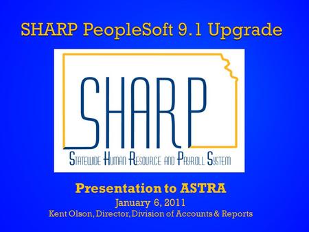Presentation to ASTRA January 6, 2011 Kent Olson, Director, Division of Accounts & Reports.