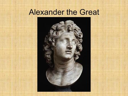 Alexander the Great. Hellenic Minoans through the death of Alexander the Great Hellenistic Death of Alexander the Great through defeat by Rome.