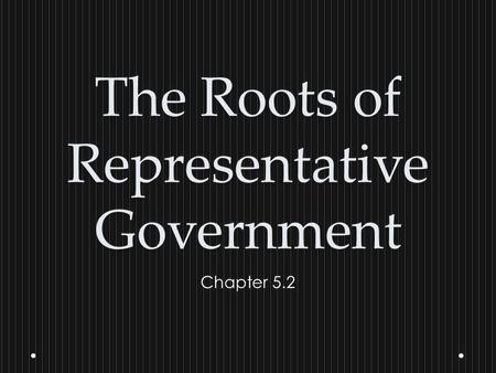 The Roots of Representative Government