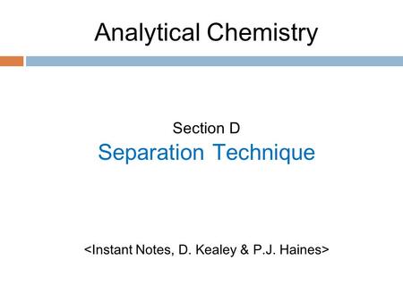 Analytical Chemistry Section D Separation Technique.
