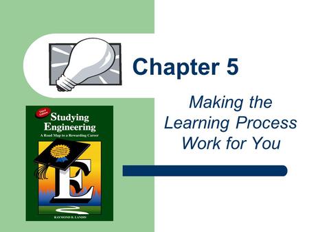 Making the Learning Process Work for You