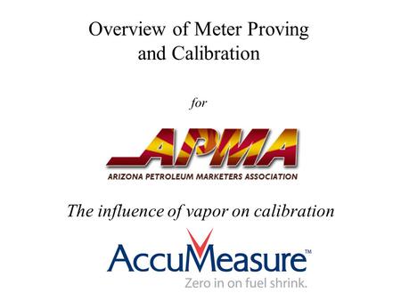 Overview of Meter Proving and Calibration for The influence of vapor on calibration.