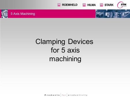 5 Axis Machining Clamping Devices for 5 axis machining.