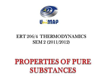 ERT 206/4 THERMODYNAMICS SEM 2 (2011/2012). Due to different components in air condensing at different temperature at specified pressure Pure substance: