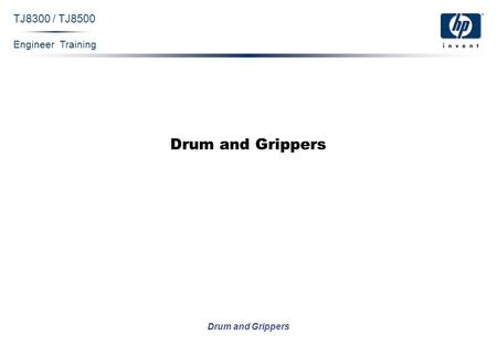 Engineer Training Drum and Grippers TJ8300 / TJ8500 Drum and Grippers.
