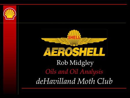 Rob Midgley Oils and Oil Analysis deHavilland Moth Club.