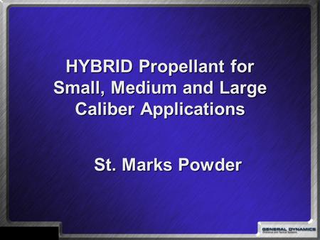 HYBRID Propellant for Small, Medium and Large Caliber Applications