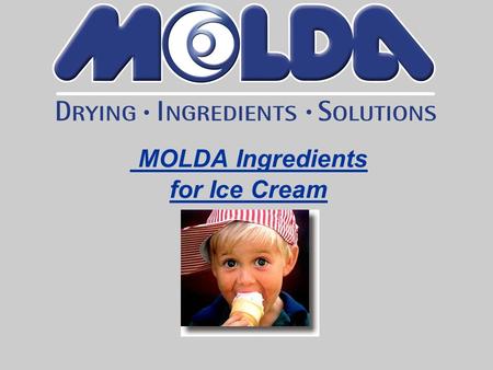 MOLDA Ingredients for Ice Cream. MOLDA Ingredients for Ice Cream: Advantages and Ideas (I.): - by use of 2 % of MOLDA natural fruit powders you can drop.