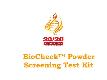 BioCheck™ Powder Screening Test Kit. Wednesday, May 19, 2004 WASHINGTON (AP)— The top intelligence official at the Homeland Security Department, worried.