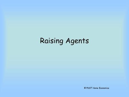Raising Agents © PDST Home Economics.