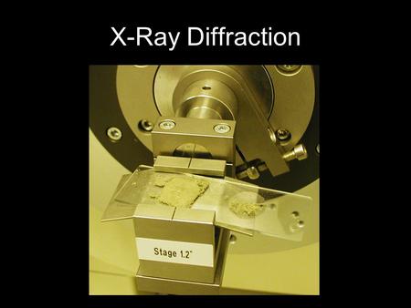X-Ray Diffraction. The XRD Technique Takes a sample of the material and places a powdered sample which is then illuminated with x-rays of a fixed wave-length.