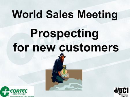 World Sales Meeting Prospecting for new customers.