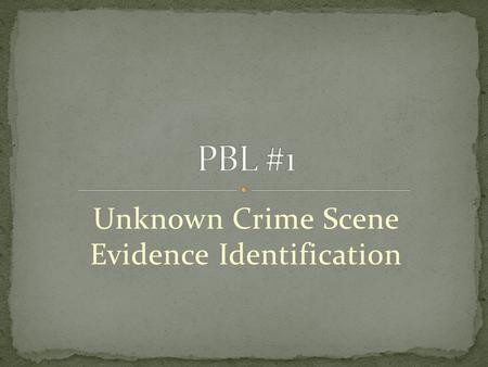 Unknown Crime Scene Evidence Identification.