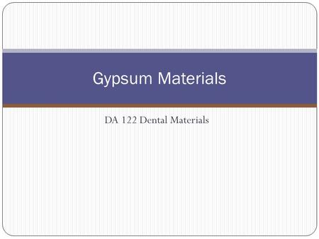 Gypsum Materials DA 122 Dental Materials.