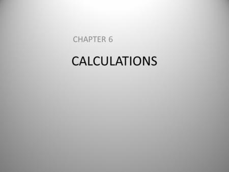 CHAPTER 6 CALCULATIONS.