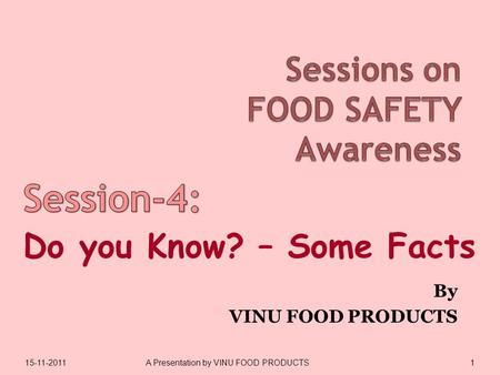 15-11-20111A Presentation by VINU FOOD PRODUCTS By VINU FOOD PRODUCTS.