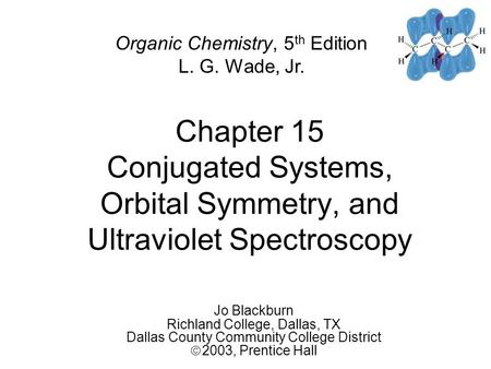 Organic Chemistry, 5th Edition L. G. Wade, Jr.