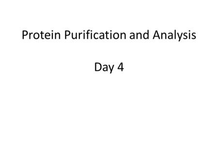 Protein Purification and Analysis Day 4. Amino Acids, Peptides, and Proteins.