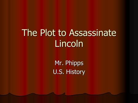 The Plot to Assassinate Lincoln