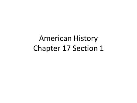 American History Chapter 17 Section 1. Impact of the TV on the Presidency The presidential election of 1960 centered on the economy and the Cold War.