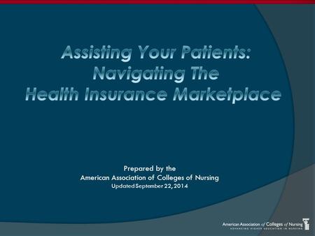 Prepared by the American Association of Colleges of Nursing Updated September 22, 2014.