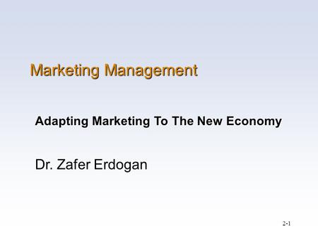 Marketing Management Dr. Zafer Erdogan