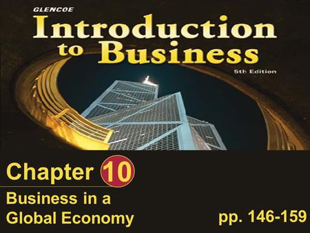 10 Chapter Business in a Global Economy pp. 146-159.