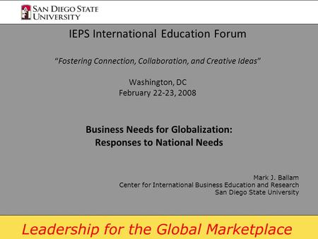 Leadership for the Global Marketplace IEPS International Education Forum “Fostering Connection, Collaboration, and Creative Ideas” Washington, DC February.