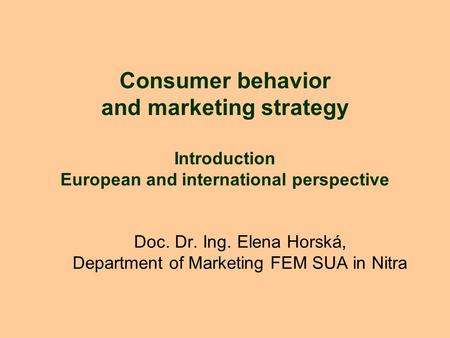 Doc. Dr. Ing. Elena Horská, Department of Marketing FEM SUA in Nitra