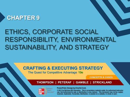 CHAPTER 9 ETHICS, CORPORATE SOCIAL RESPONSIBILITY, ENVIRONMENTAL SUSTAINABILITY, AND STRATEGY.