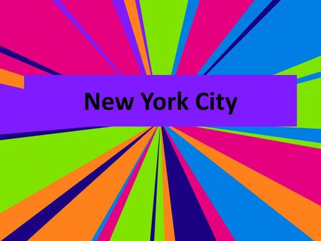 New York City. Maps Become an Expert! You and a partner(s) will become experts on one thing in NYC. You will read a paragraph and do research on your.