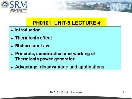 PH0101 UNIT-5 LECTURE 4 Introduction Thermionic effect Richardson Law