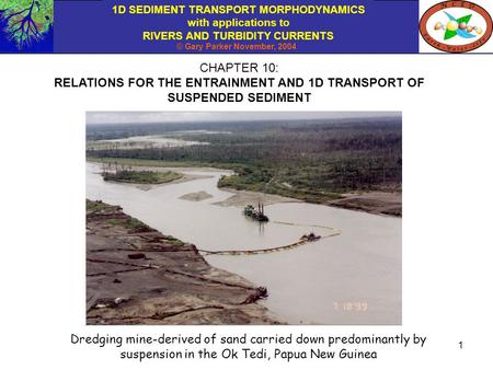 RELATIONS FOR THE ENTRAINMENT AND 1D TRANSPORT OF SUSPENDED SEDIMENT