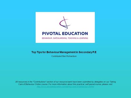 Top Tips for Behaviour Management in Secondary P.E Contributed Ben Richardson All resources in the Contributions section of our resource bank have been.