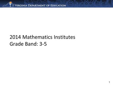 2014 Mathematics Institutes Grade Band: 3-5 1. Making Connections and Using Representations The purpose of the 2014 Mathematics Institutes is to provide.
