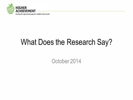 What Does the Research Say? October 2014. Agenda Program Description Research Overview Key Findings Conclusions and Continual Improvement Lessons Learned: