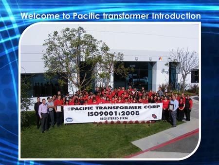 Welcome to Pacific transformer Introduction. BRIEF INFORMATION PACIFIC TRANSFORMER BEGAN THE YEAR OF 1981. THE THREE PRINCIPALS WERE PAT THOMAS, JIM RICHARDSON.