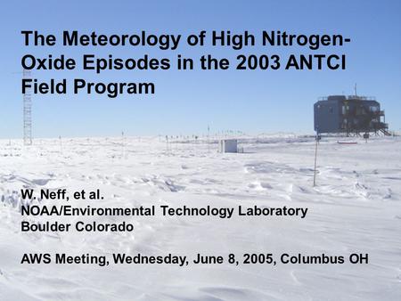 W. Neff, et al. NOAA/Environmental Technology Laboratory Boulder Colorado AWS Meeting, Wednesday, June 8, 2005, Columbus OH The Meteorology of High Nitrogen-