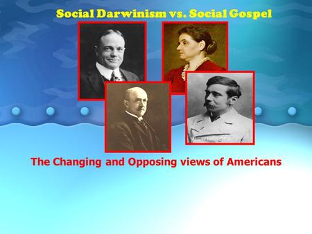Social Darwinism vs. Social Gospel