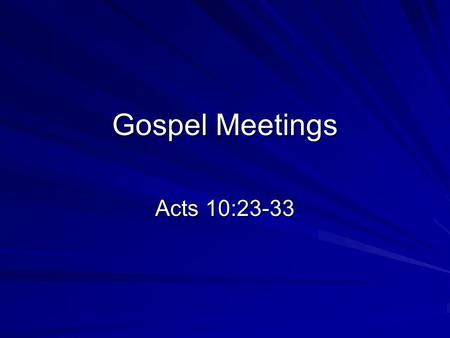 Gospel Meetings Acts 10:23-33. Morality “Authority and Morality” “The Sanctity of Marriage” “Marriage, Divorce & Remarriage” “The Sins of Fornication.