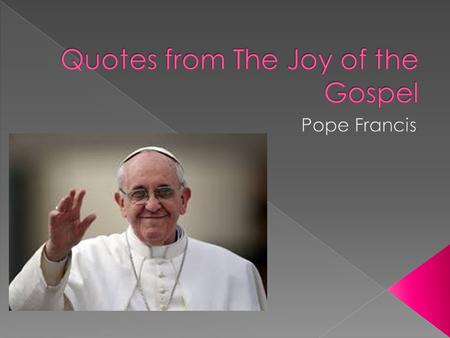 Exploring Pope Francis' Evangelii Gaudium - Ppt Download